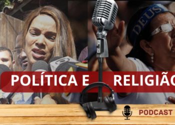 Política e Religião: Podcast debate o envolvimento na eleição de 2022