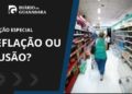 Caderno Especial Diário da Guanabara: a farsa da deflação no governo Bolsonaro